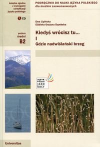 Kiedyś wrócisz tu... Część 1 + CD Podręcznik do nauki języka polskiego dla średnio zaawansowanych