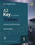 A2 Key for Schools Trainer 1 for the Revised Exam from 2020 Six Practice Tests without Answers with Downloadable Audio