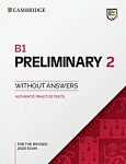 B1 Preliminary 2 for the Revised 2020 Exam (2020) Authentic practice tests without Answers