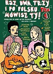 Raz, dwa, trzy i po polsku mówisz TY! Tom 1 Podręcznik do nauki języka polskiego dla dzieci z Ukrainy