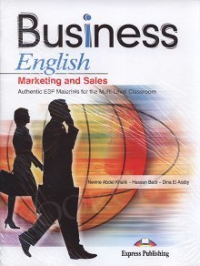 Business English. Marketing and Sales Marketing and Sales. Authentic ESP Materials for the Multi-Level Classroom Student's Book + audio CD