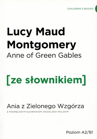 Anne of Green Gables Ania z Zielonego Wzgórza (poziom A2/B1) Książka ze słownikiem