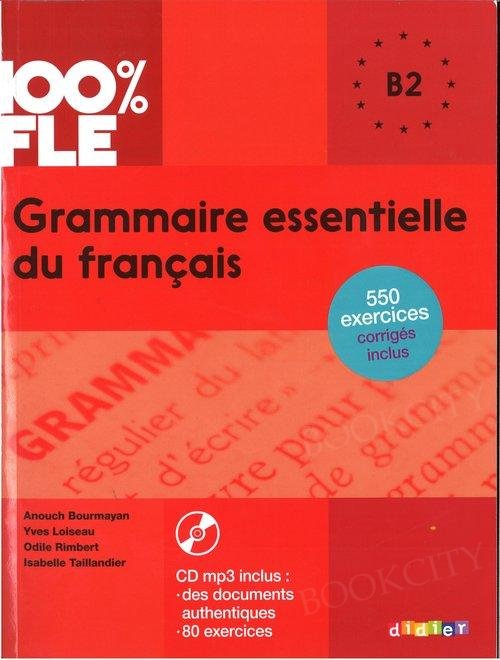 100% FLE Grammaire essentielle du français B2 Książka + CD mp3