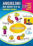 Angielski dla dzieci. Pierwsze słówka Ćwiczenia 6-8 lat