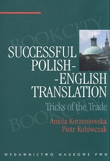Successful Polish-English Translation. Tricks of the Trade
